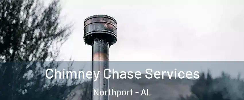  Chimney Chase Services Northport - AL