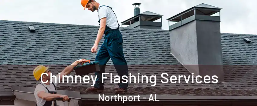 Chimney Flashing Services Northport - AL