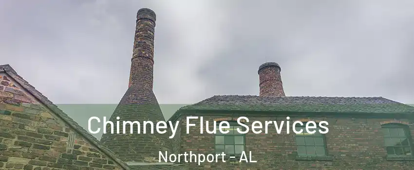 Chimney Flue Services Northport - AL