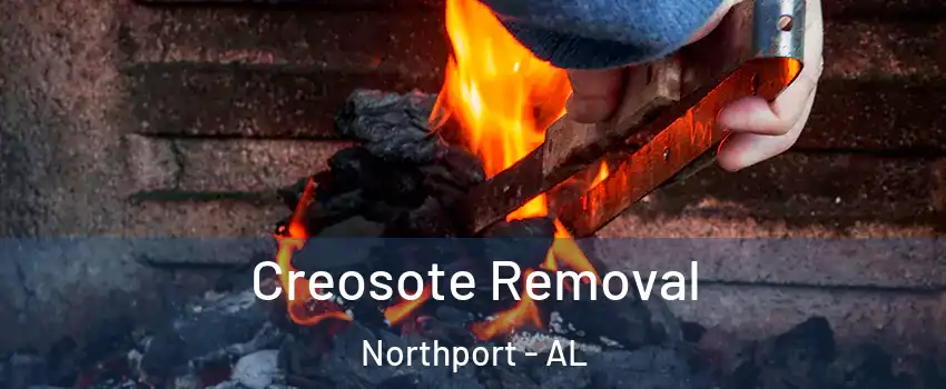  Creosote Removal Northport - AL