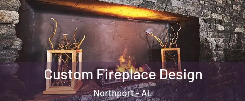  Custom Fireplace Design Northport - AL