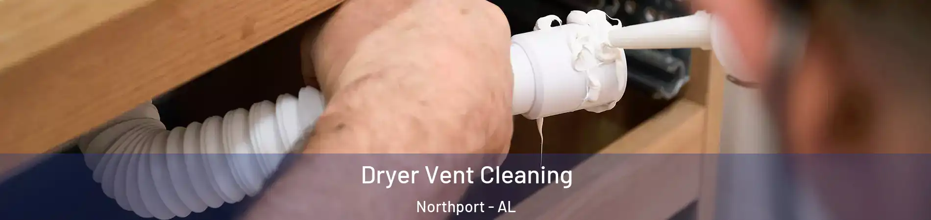  Dryer Vent Cleaning Northport - AL