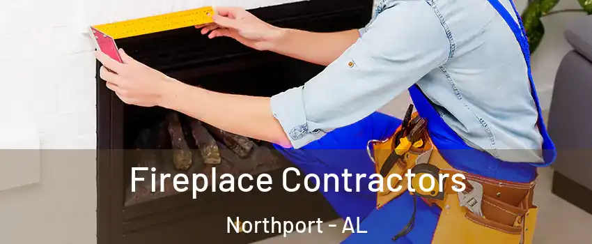  Fireplace Contractors Northport - AL