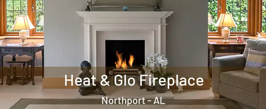  Heat & Glo Fireplace Northport - AL