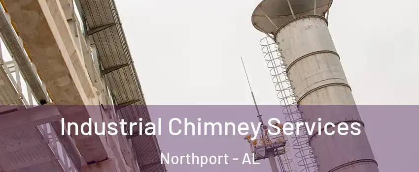  Industrial Chimney Services Northport - AL