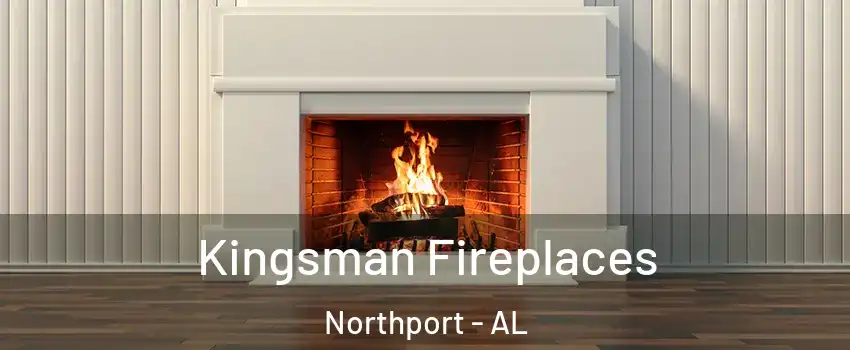  Kingsman Fireplaces Northport - AL